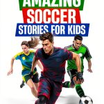 Amazing Stories for Kids: Book 3 of 4-0